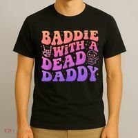 Baddie With A Dead Daddy  T-Shirt thumb 3