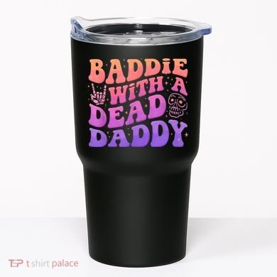 Baddie With A Dead Daddy  Tumbler