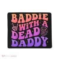 Baddie With A Dead Daddy  Mousepad thumb 0