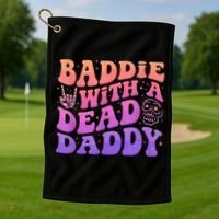 Baddie With A Dead Daddy  Golf Towel thumb 1