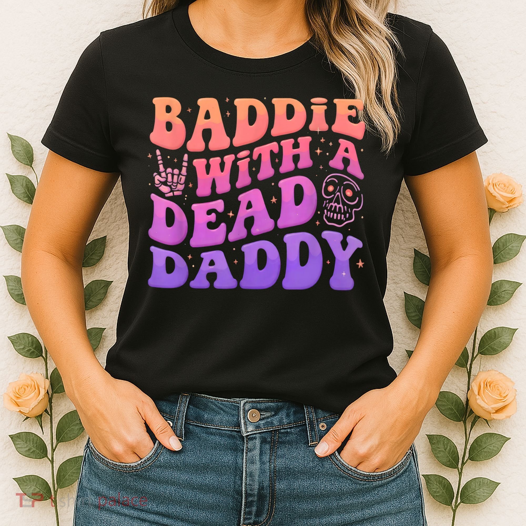 Baddie With A Dead Daddy  Women's T-Shirt
