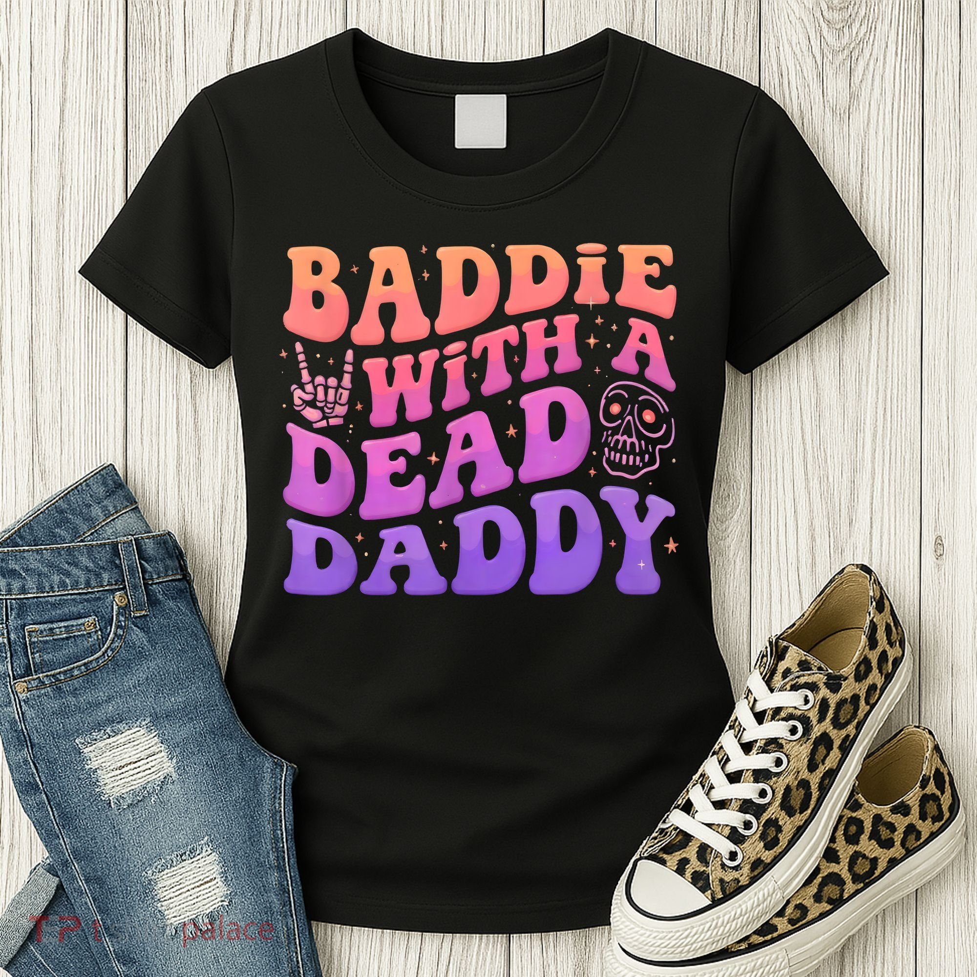 Baddie With A Dead Daddy  Women's T-Shirt