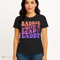 Baddie With A Dead Daddy  Women's T-Shirt thumb 4