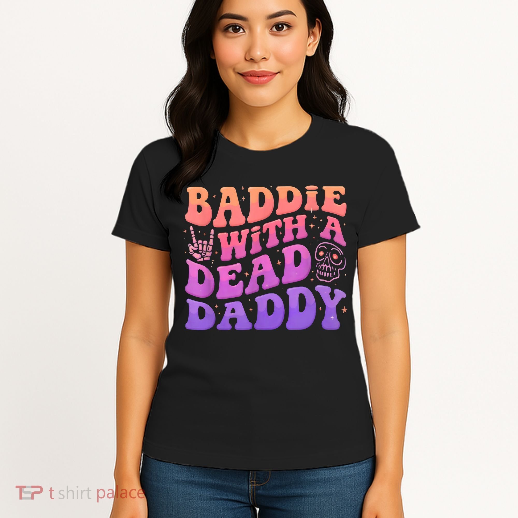 Baddie With A Dead Daddy  Women's T-Shirt