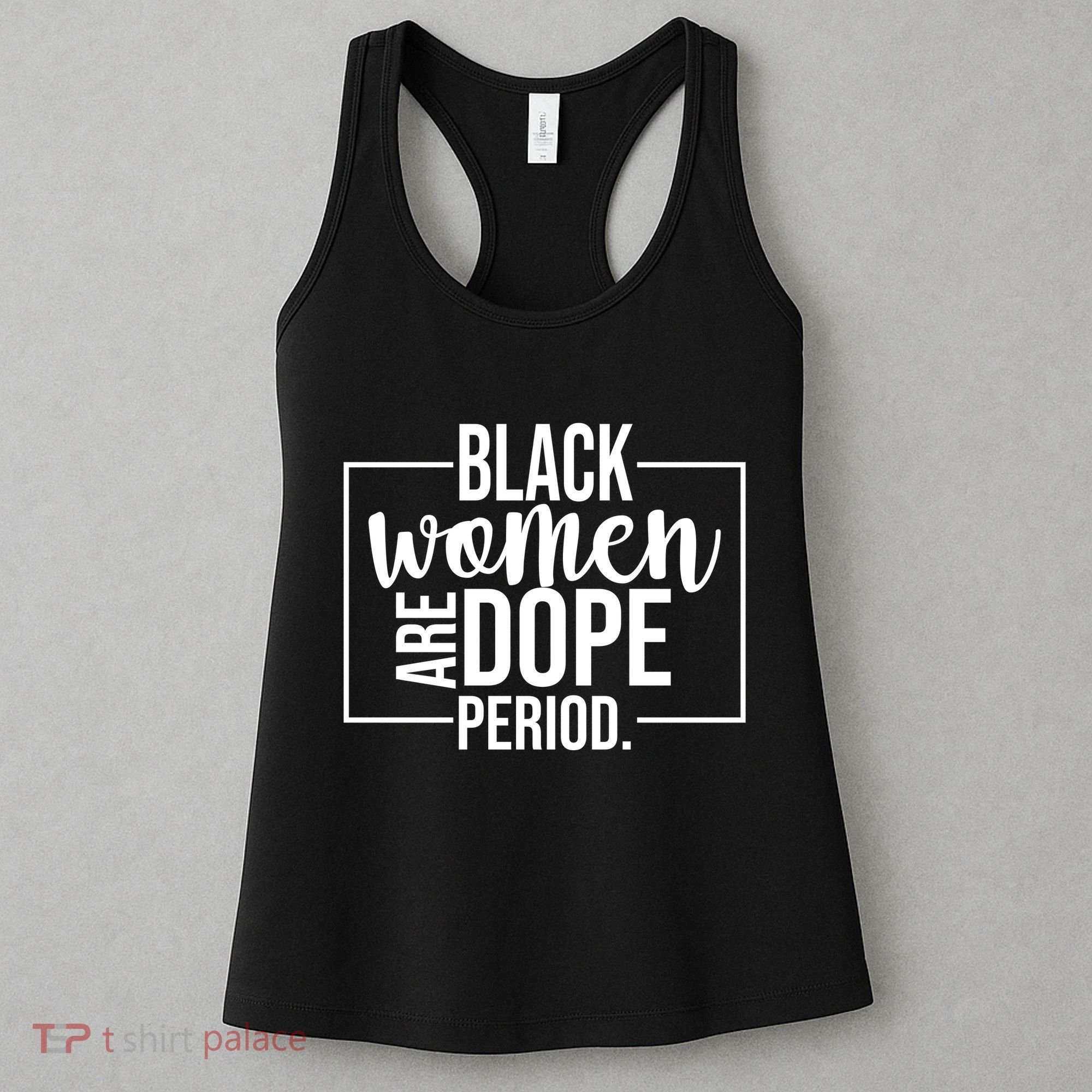 Black Women Are Dope Period Women's Tank Top