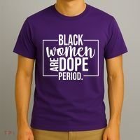 Black Women Are Dope Period T-Shirt thumb 3