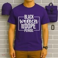 Black Women Are Dope Period T-Shirt thumb 6