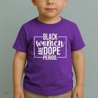 Black Women Are Dope Period Toddler T-Shirt thumb 2