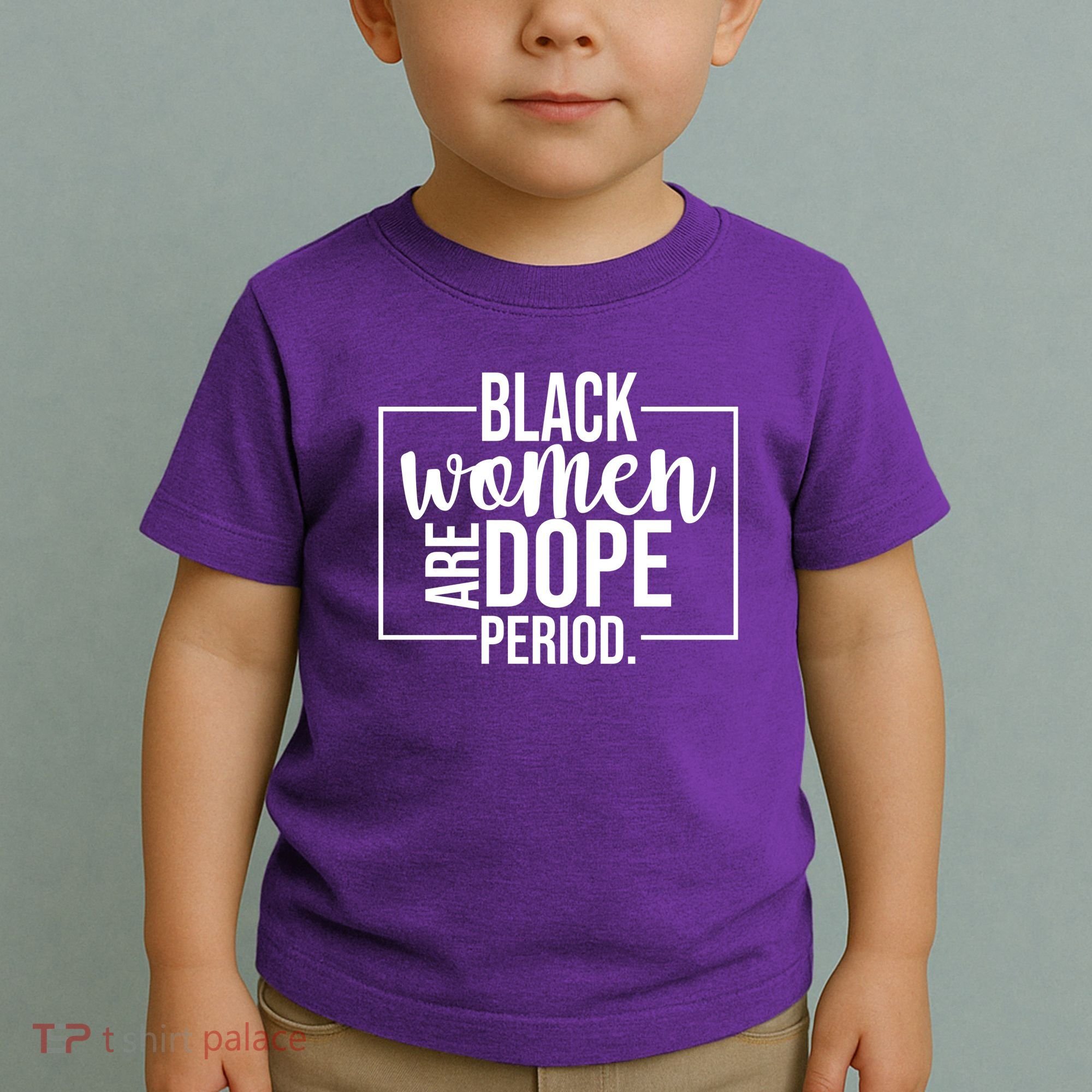 Black Women Are Dope Period Toddler T-Shirt