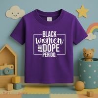 Black Women Are Dope Period Toddler T-Shirt thumb 3