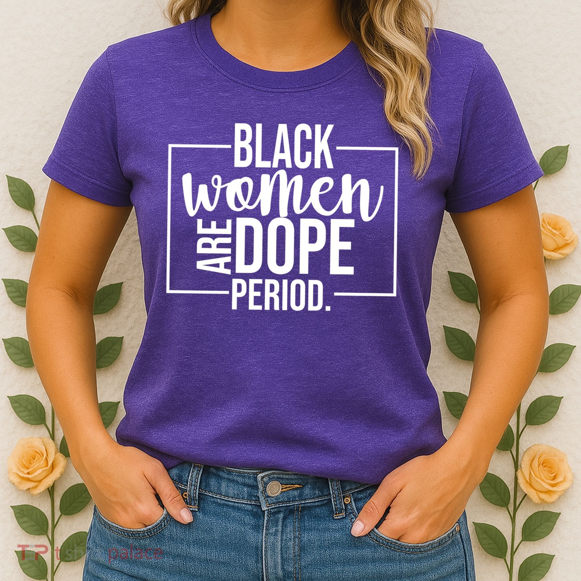 Black Women Are Dope Period Women's T-Shirt