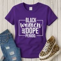 Black Women Are Dope Period Women's T-Shirt thumb 3