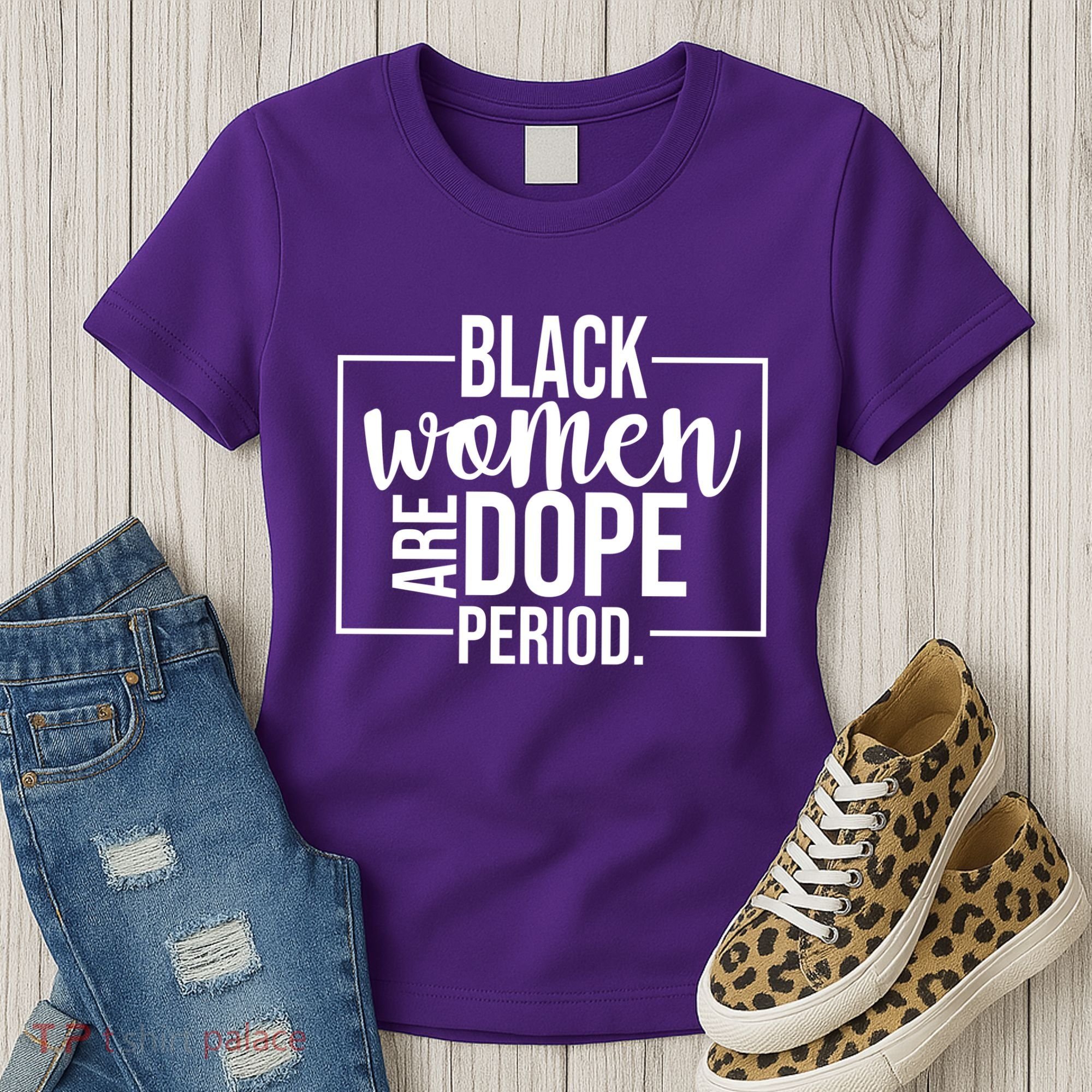 Black Women Are Dope Period Women's T-Shirt