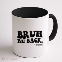 Bruh We Back Teachers Funny Coffee Mug thumb 1
