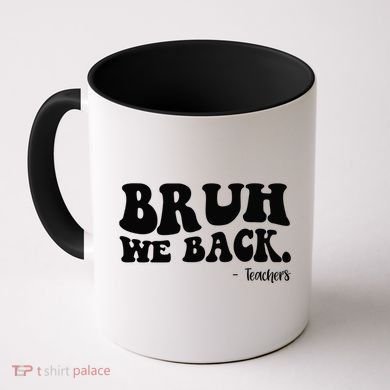 Bruh We Back Teachers Funny Coffee Mug