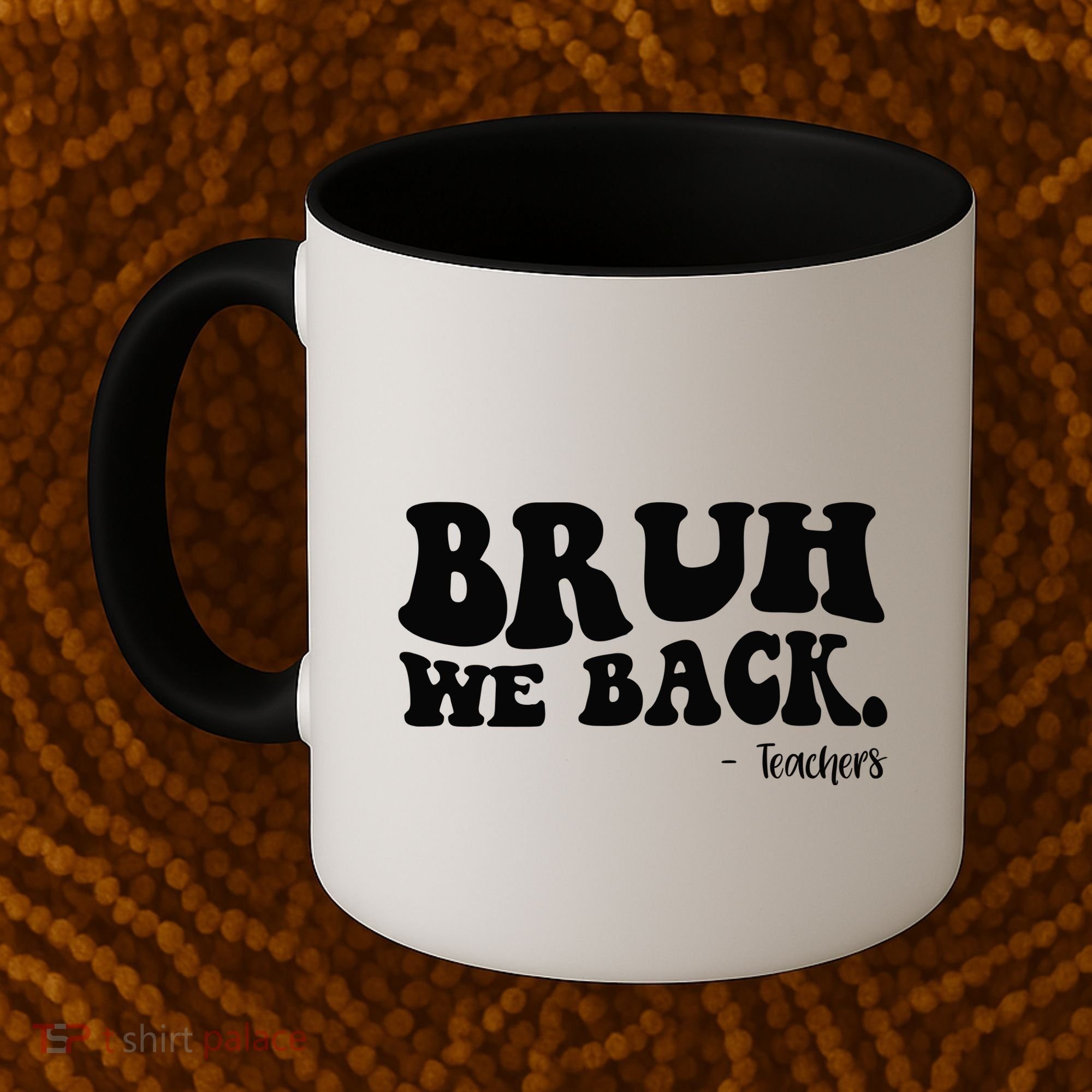 Bruh We Back Teachers Funny Coffee Mug