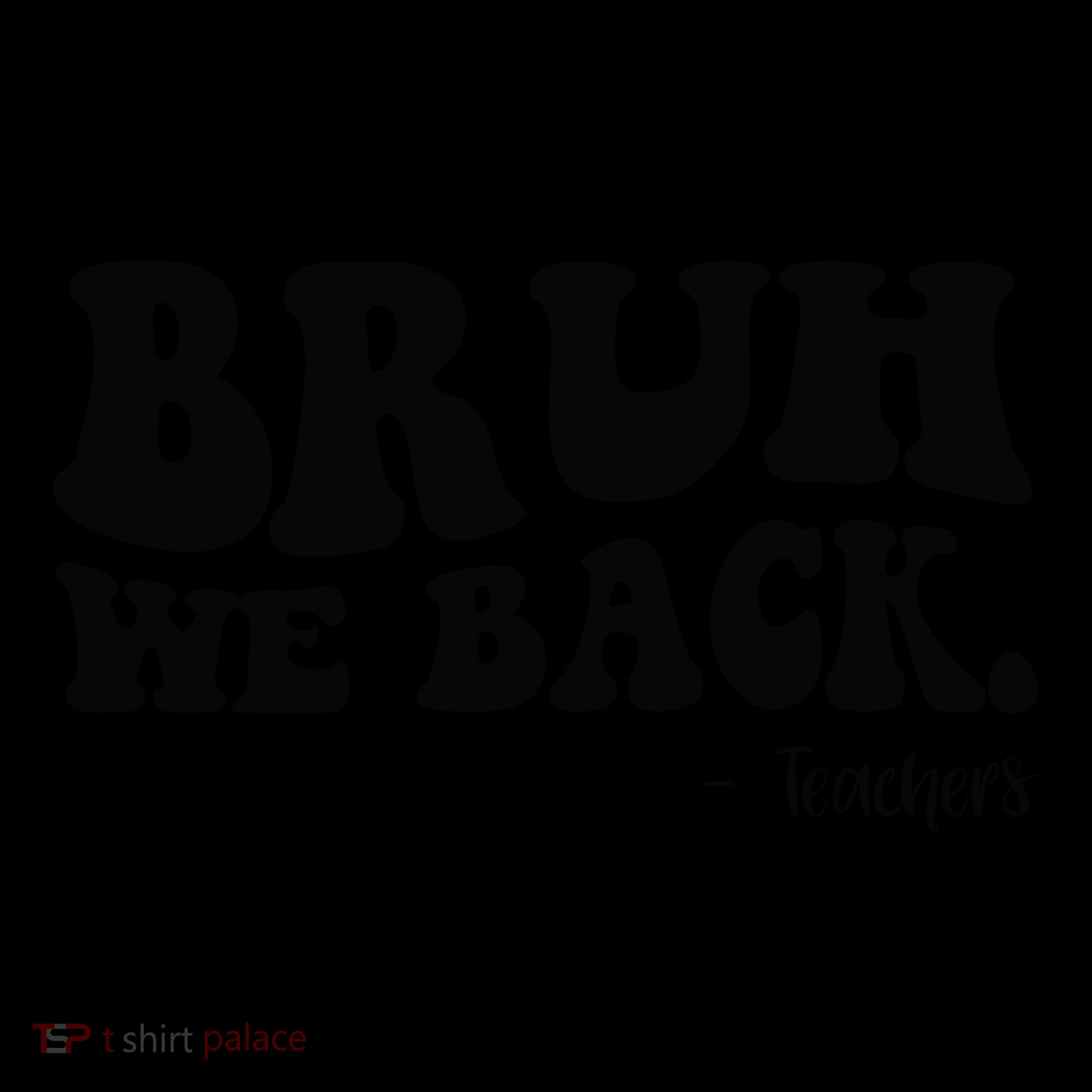 Bruh We Back Teachers Funny Coffee Mug