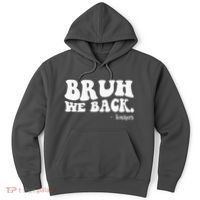 Bruh We Back Teachers Funny Hoodie thumb 0