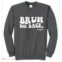 Bruh We Back Teachers Funny Sweatshirt thumb 0