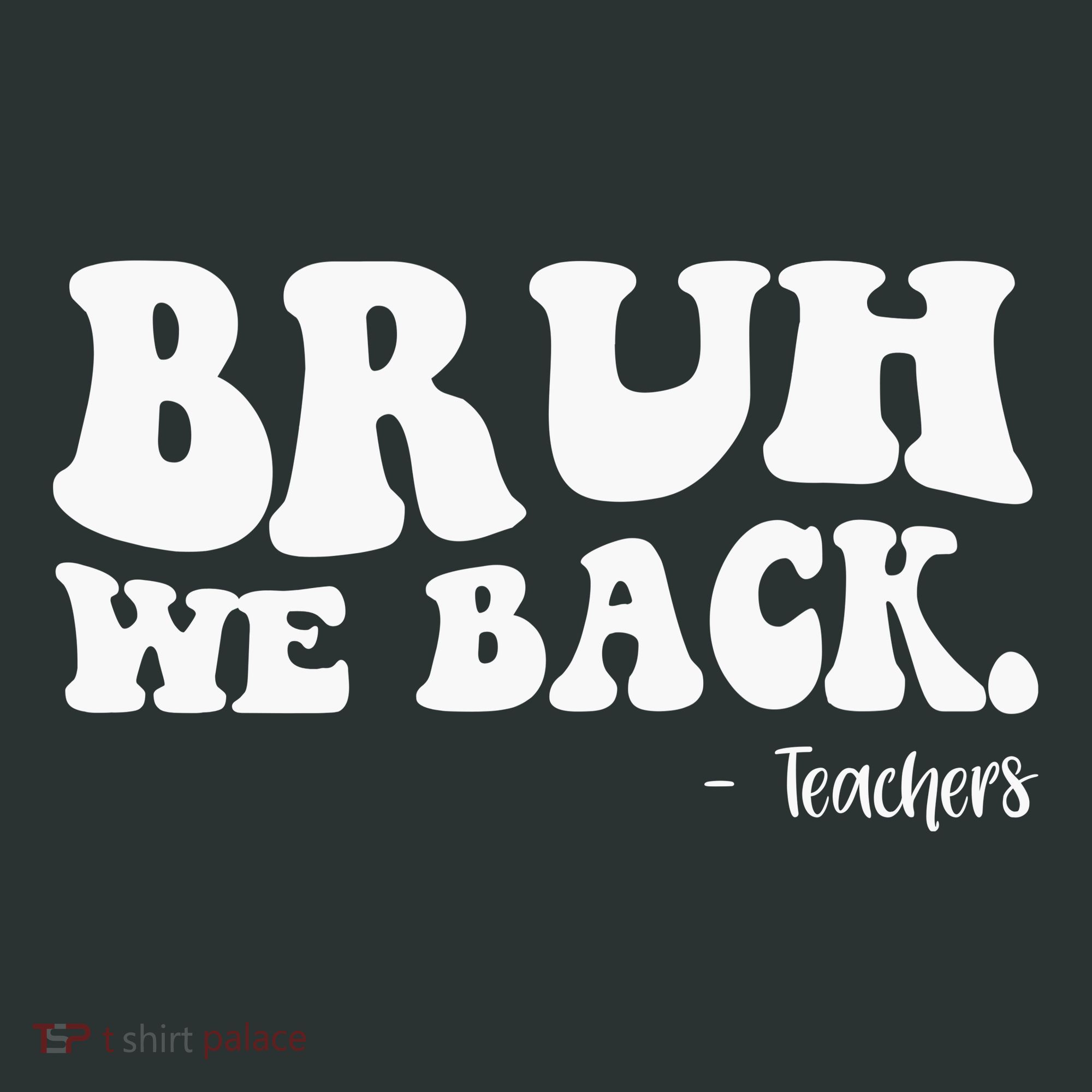 Bruh We Back Teachers Funny Backpack