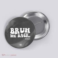 Bruh We Back Teachers Funny Button thumb 0