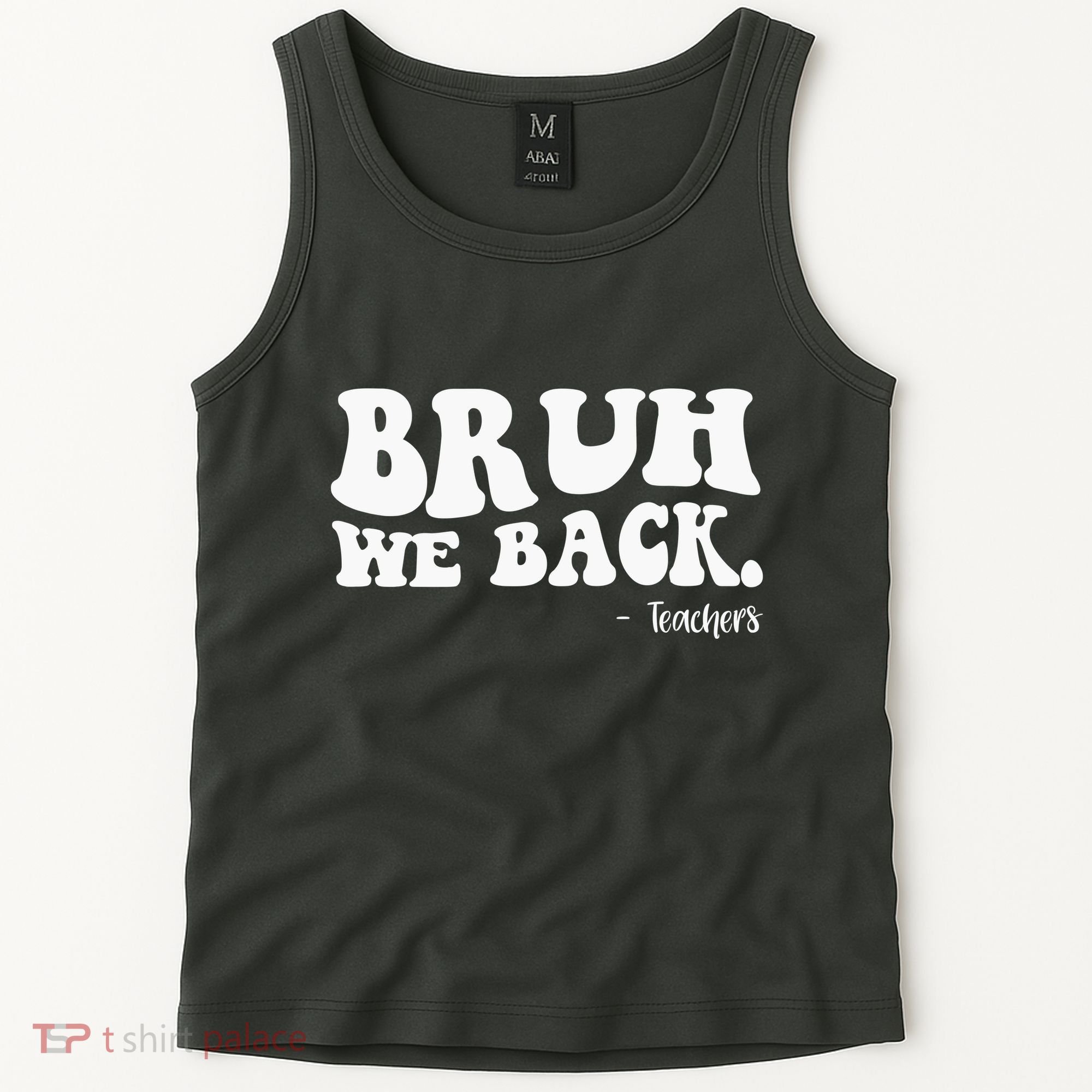 Bruh We Back Teachers Funny Tank Top