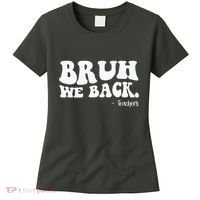 Bruh We Back Teachers Funny Women's T-Shirt thumb 0