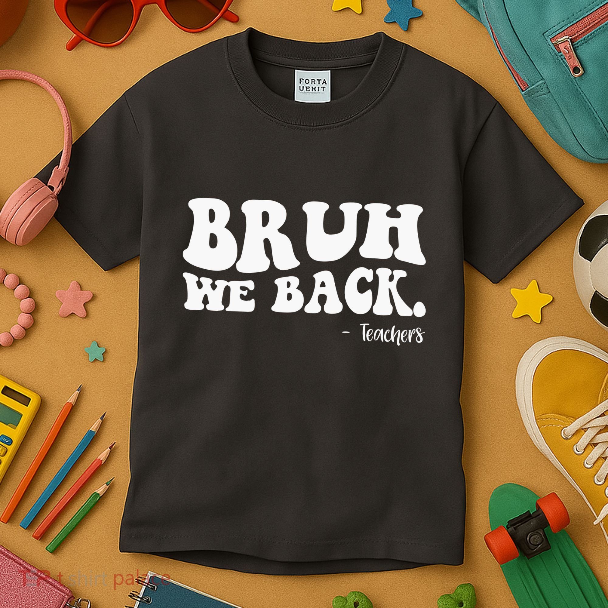 Bruh We Back Teachers Funny Kids T-Shirt