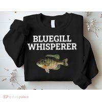 Bluegill Whisperer Bluegill Fishing Sweatshirt thumb 2