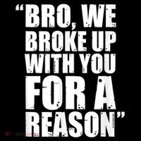 Bro We Broke Up With You For A Reason Coffee Mug thumb 5