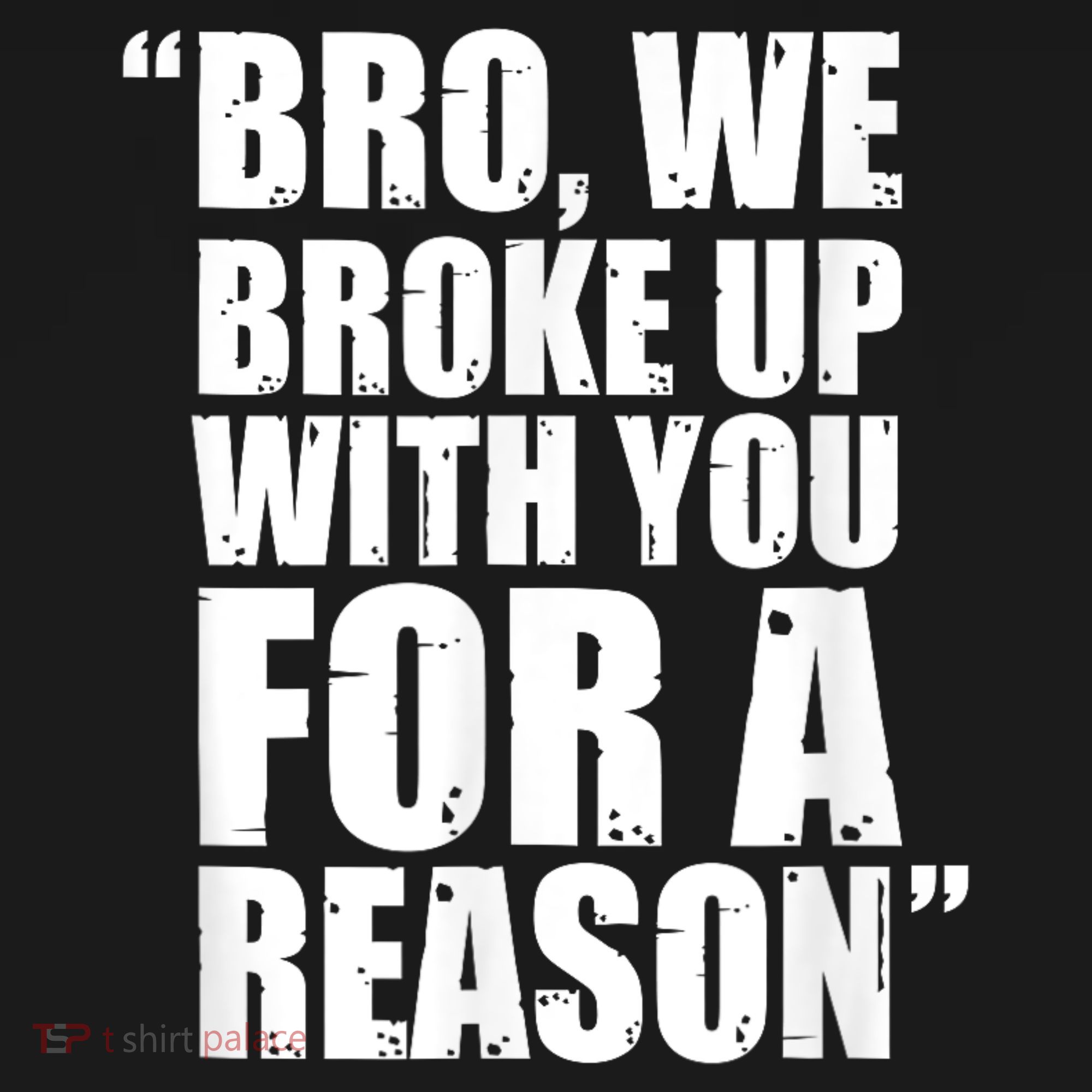 Bro We Broke Up With You For A Reason Women's Hoodie