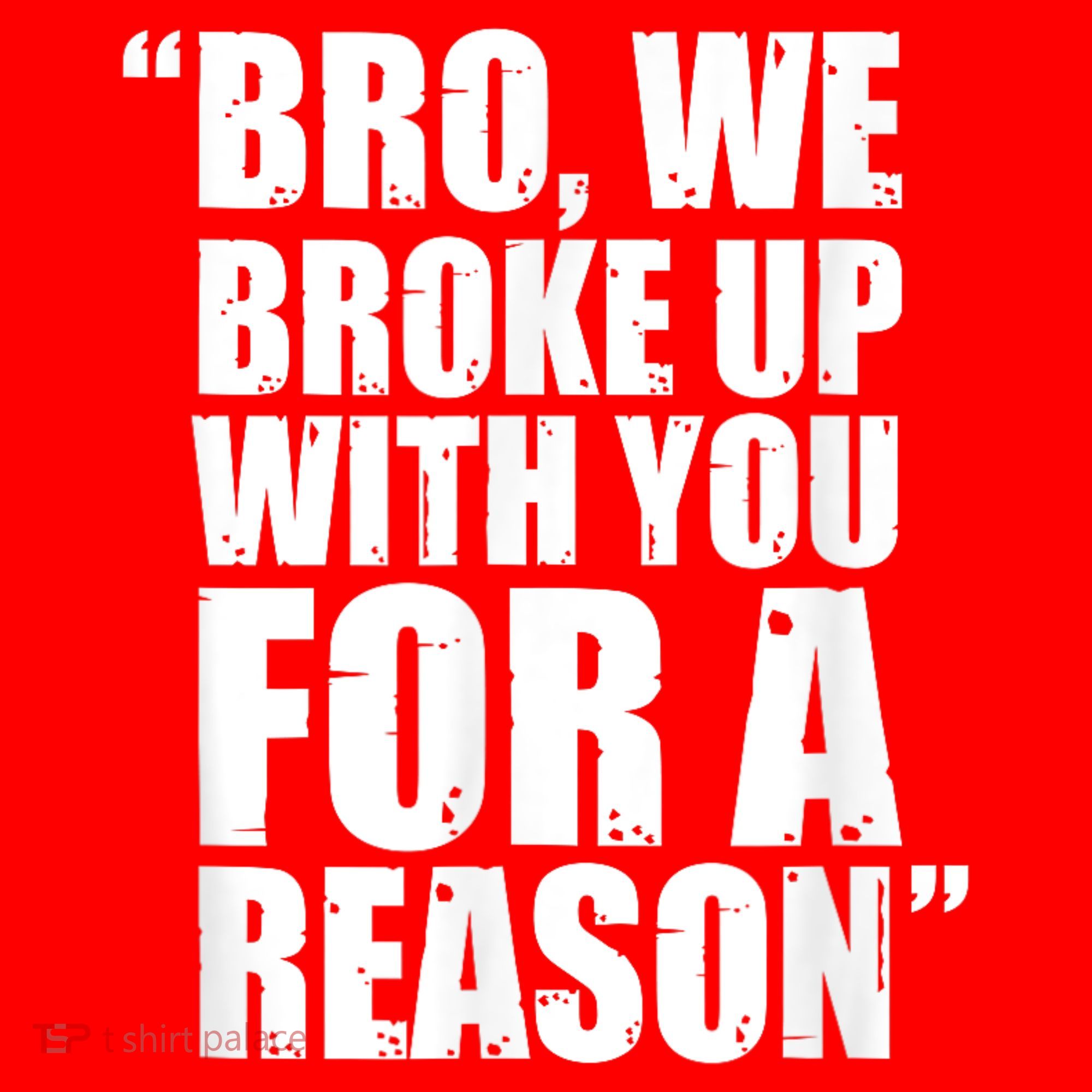 Bro We Broke Up With You For A Reason Santa Hat