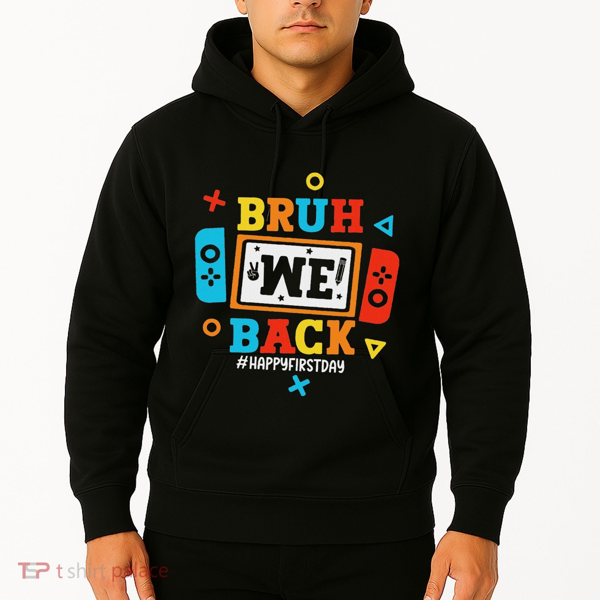 Bruh We Back To School Happy First Day Video Game Hoodie