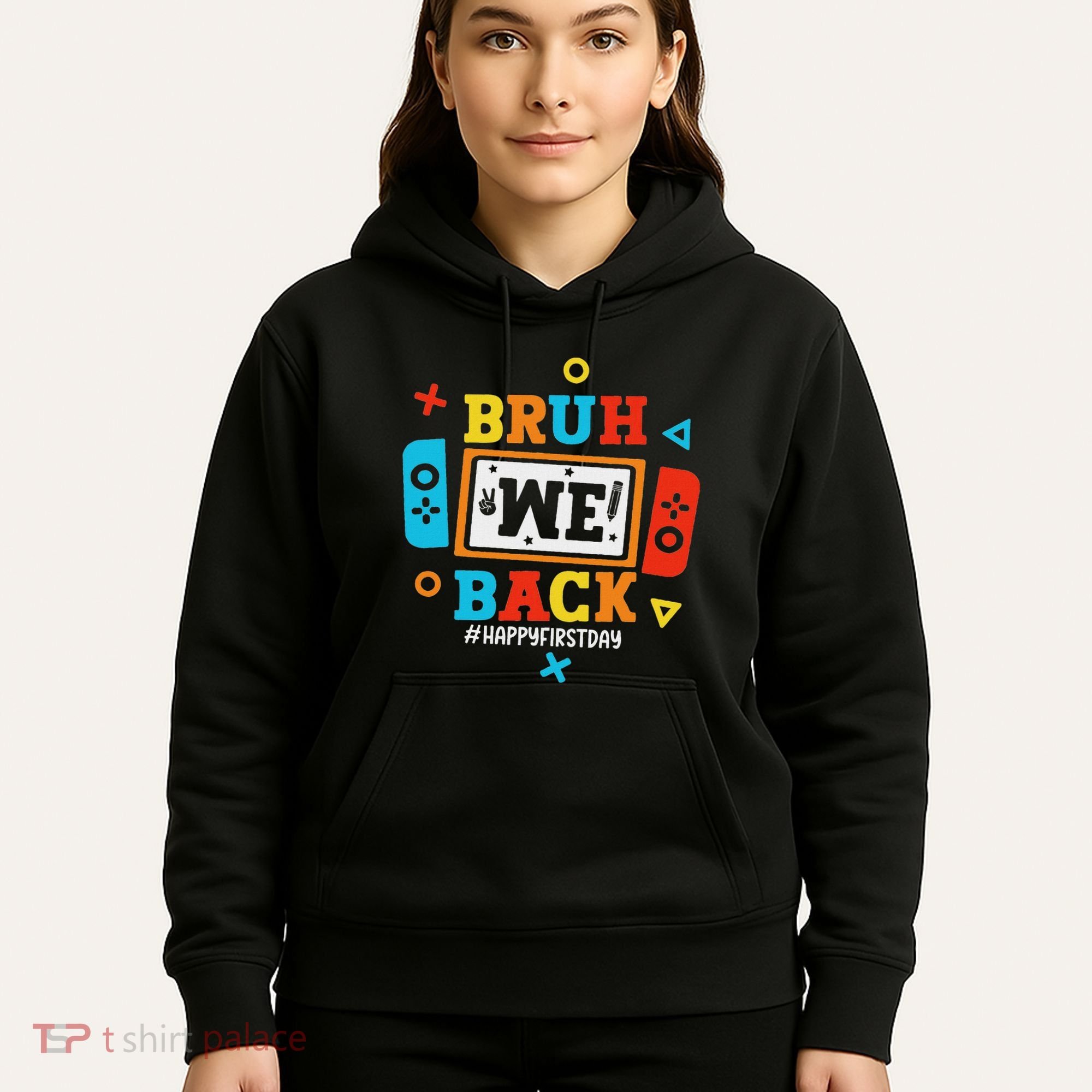 Bruh We Back To School Happy First Day Video Game Hoodie