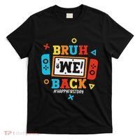 Bruh We Back To School Happy First Day Video Game T-Shirt thumb 0