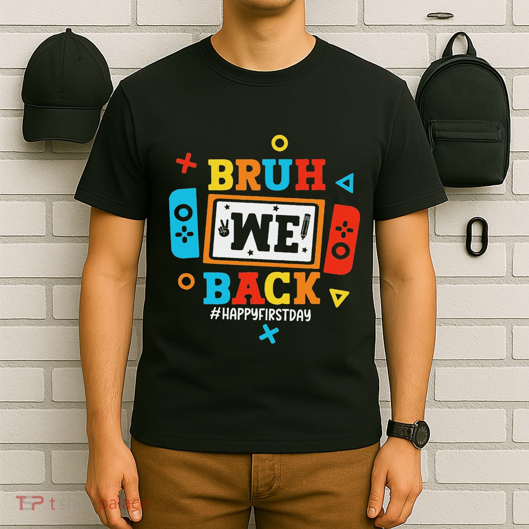 Bruh We Back To School Happy First Day Video Game T-Shirt