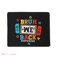 Bruh We Back To School Happy First Day Video Game Mousepad thumb 0