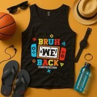 Bruh We Back To School Happy First Day Video Game Tank Top thumb 4
