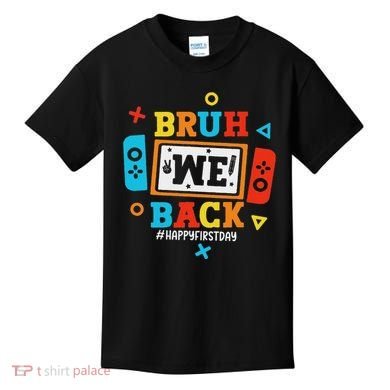 Bruh We Back To School Happy First Day Video Game Kids T-Shirt