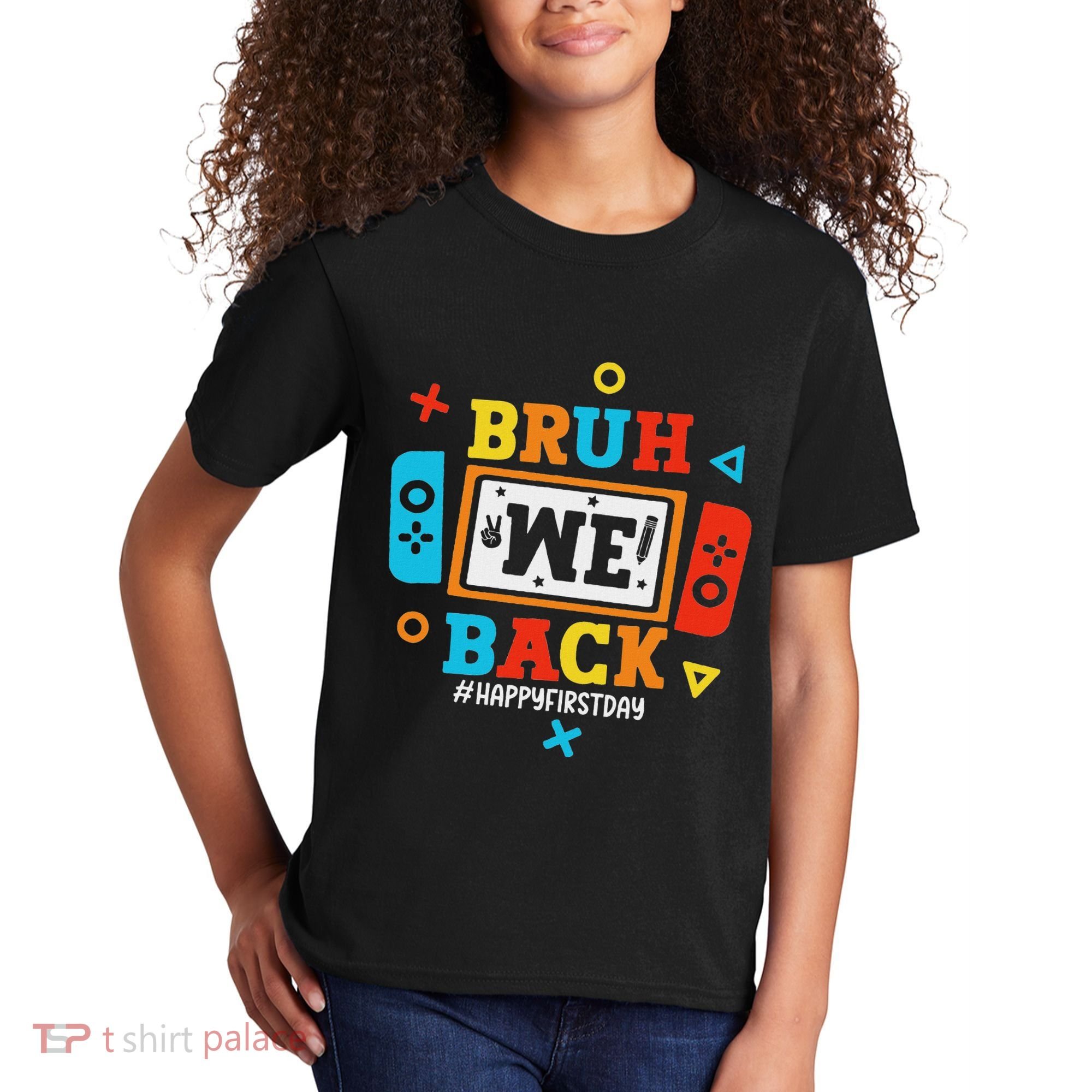 Bruh We Back To School Happy First Day Video Game Kids T-Shirt