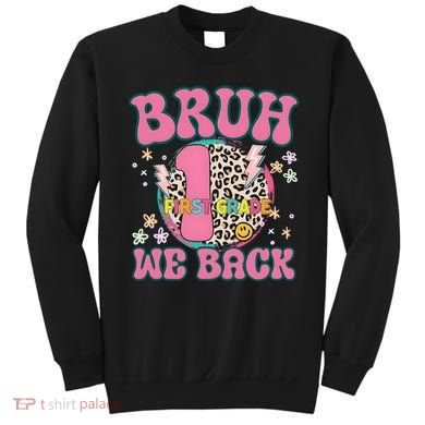 Bruh We Back First Grade Teacher Sweatshirt