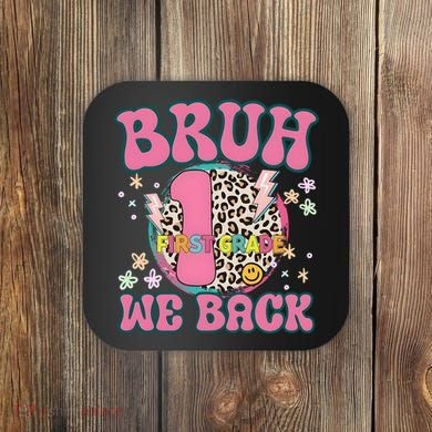 Bruh We Back First Grade Teacher Coaster
