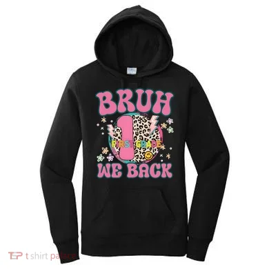 Bruh We Back First Grade Teacher Women's Hoodie