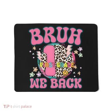 Bruh We Back First Grade Teacher Mousepad