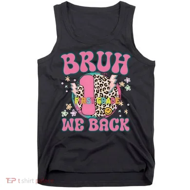 Bruh We Back First Grade Teacher Tank Top