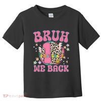 Bruh We Back First Grade Teacher Toddler T-Shirt thumb 0