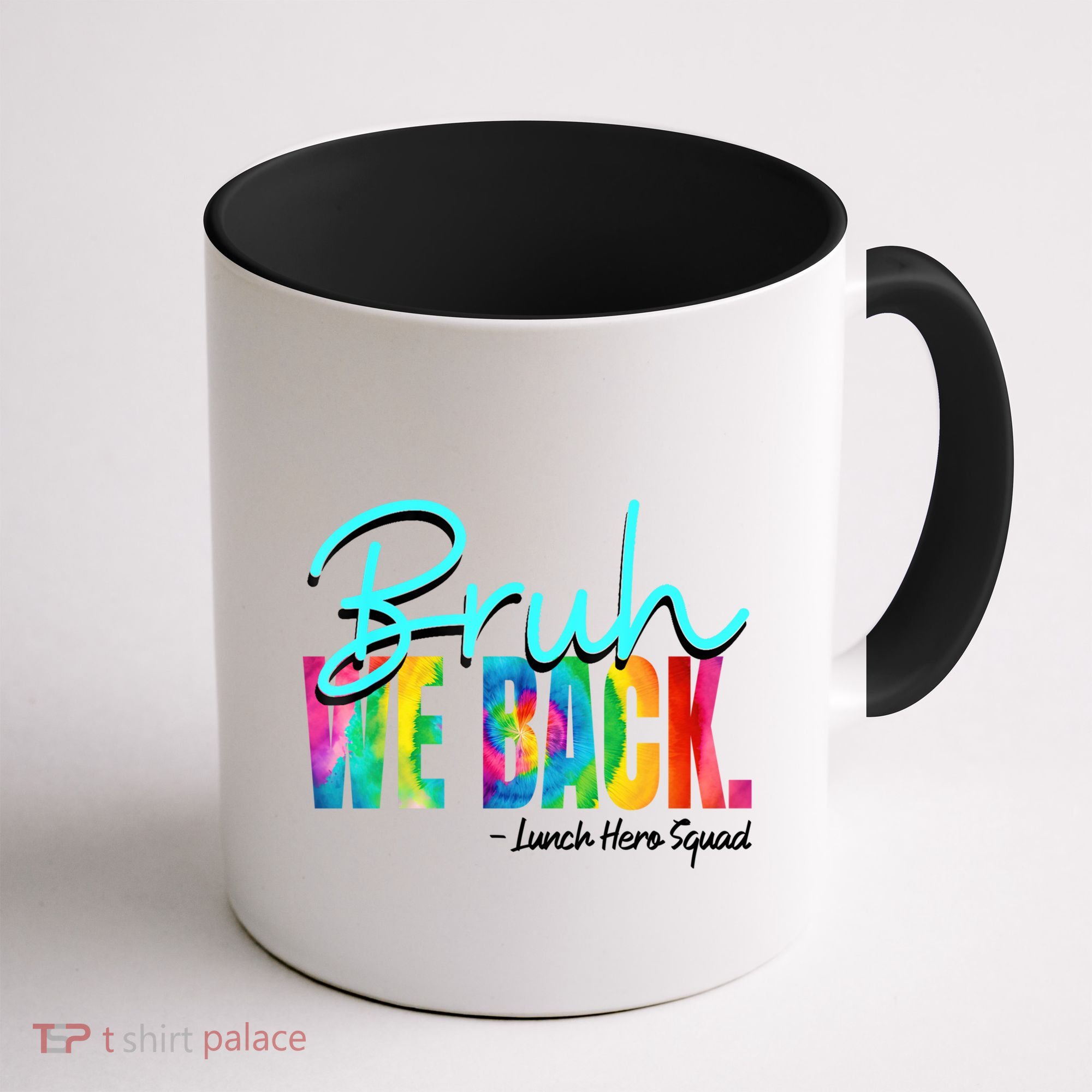 Bruh We Back Happy First Day Of School Lunch Hero Squad Funny Gift Coffee Mug
