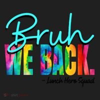 Bruh We Back Happy First Day Of School Lunch Hero Squad Funny Gift Hat thumb 2