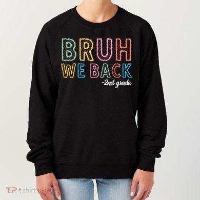 Bruh We Back 2nd Grade Back To School 2024 Women's Sweatshirt