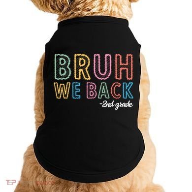 Bruh We Back 2nd Grade Back To School 2024 Doggie Tank
